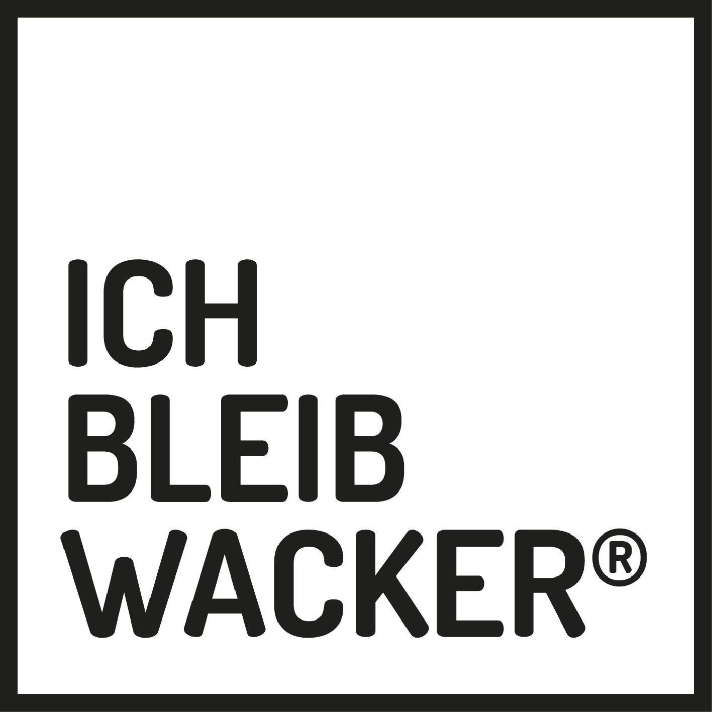 ich bleib wacker